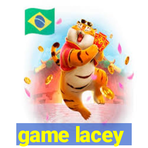 game lacey